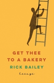 Get Thee to a Bakery: Essays Get Thee to a Bakery: Essays