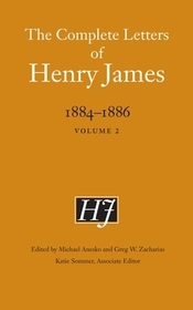 The Complete Letters of Henry James, 1884–1886: Volume 2