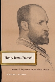 Henry James Framed: Material Representations of the Master