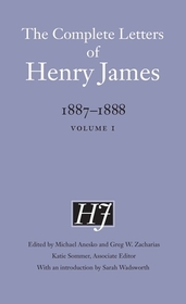 The Complete Letters of Henry James, 1887–1888: Volume 1