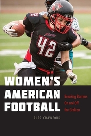 Women's American Football: Breaking Barriers on and Off the Gridiron Women's American Football: Breaking Barriers on and Off the Gridiron