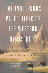 The Indigenous Paleolithic of the Western Hemisphere The Indigenous Paleolithic of the Western Hemisphere