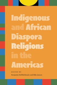 Indigenous and African Diaspora Religions in the Americas Indigenous and African Diaspora Religions in the Americas