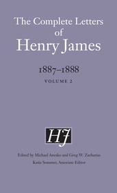 The Complete Letters of Henry James, 1887–1888: Volume 2