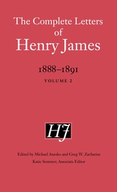 The Complete Letters of Henry James, 1888–1891 – Volume 2: Volume 2