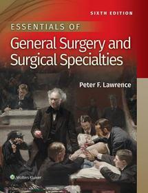 Essentials of General Surgery and Surgical Specialties Essentials of General Surgery and Surgical Specialties
