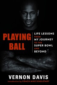 Playing Ball: Life Lessons from My Journey to the Super Bowl and Beyond