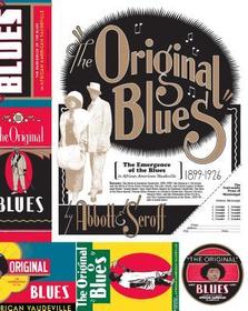 The Original Blues – The Emergence of the Blues in African American Vaudeville: The Emergence of the Blues in African American Vaudeville