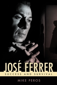 José Ferrer: Success and Survival