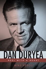 Dan Duryea – Heel with a Heart: Heel with a Heart