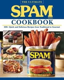 The Ultimate Spam Cookbook: 100+ Quick and Delicious Recipes from Traditional to Gourmet The Ultimate Spam Cookbook: 100+ Quick and Delicious Recipes from Traditional to Gourmet