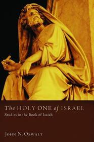 The Holy One of Israel: Studies in the Book of Isaiah
