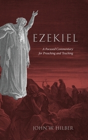 Ezekiel: A Focused Commentary for Preaching and Teaching
