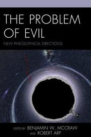 The Problem of Evil: New Philosophical Directions The Problem of Evil: New Philosophical Directions