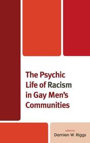 The Psychic Life of Racism in Gay Men's Communities