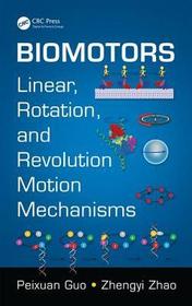 Biomotors: Linear, Rotation, and Revolution Motion Mechanisms