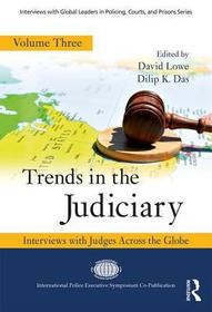 Trends in the Judiciary: Interviews with Judges Across the Globe, Volume Three Trends in the Judiciary: Interviews with Judges Across the Globe, Volume Three