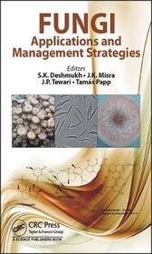 Fungi: Applications and Management Strategies