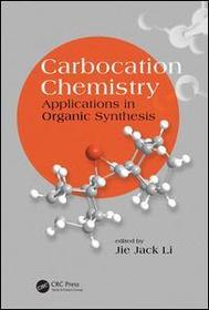 Carbocation Chemistry: Applications in Organic Synthesis Carbocation Chemistry: Applications in Organic Synthesis