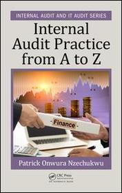 Internal Audit Practice from A to Z Internal Audit Practice from A to Z