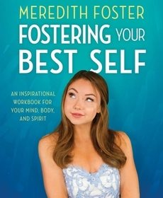 Meredith Foster: Fostering Your Best Self: Fostering Your Best Self