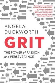 Grit: The Power of Passion and Perseverance Grit: The Power of Passion and Perseverance
