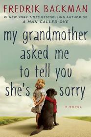 My Grandmother Asked Me to Tell You She's Sorry My Grandmother Asked Me to Tell You She's Sorry