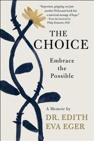 The Choice: Embrace the Possible The Choice: Embrace the Possible