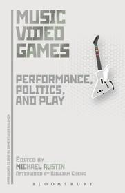 Music Video Games: Performance, Politics, and Play