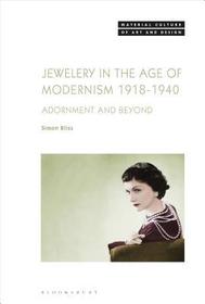 Jewellery in the Age of Modernism 1918-1940: Adornment and Beyond Jewellery in the Age of Modernism 1918-1940: Adornment and Beyond