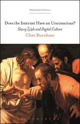 Does the Internet Have an Unconscious?: Slavoj Zizek and Digital Culture