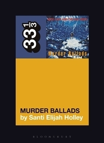 Nick Cave and the Bad Seeds' Murder Ballads Nick Cave and the Bad Seeds' Murder Ballads