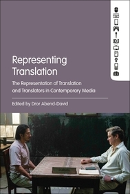 Representing Translation: The Representation of Translation and Translators in Contemporary Media