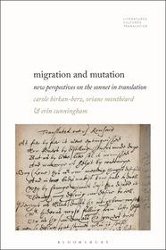 Migration and Mutation: New Perspectives on the Sonnet in Translation Migration and Mutation: New Perspectives on the Sonnet in Translation