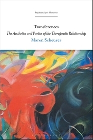 Transferences: The Aesthetics and Poetics of the Therapeutic Relationship Transferences: The Aesthetics and Poetics of the Therapeutic Relationship