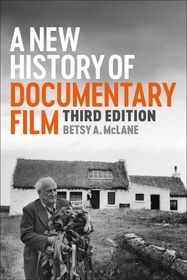 A New History of Documentary Film: Third Edition A New History of Documentary Film: Third Edition