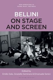Vincenzo Bellini on Stage and Screen, 1935-2020 Vincenzo Bellini on Stage and Screen, 1935-2020