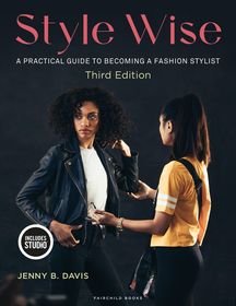 Style Wise: A Practical Guide to Becoming a Fashion Stylist Style Wise: A Practical Guide to Becoming a Fashion Stylist