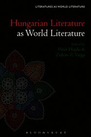 Hungarian Literature as World Literature
