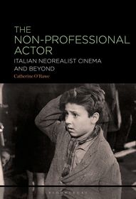 The Non-Professional Actor: Italian Neorealist Cinema and Beyond