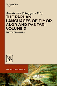 The Papuan Languages of Timor, Alor and Pantar. Volume 3: Sketch Grammars The Papuan Languages of Timor, Alor and Pantar. Volume 3: Sketch Grammars