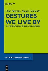 Gestures We Live By: The Pragmatics of Emblematic Gestures