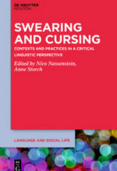 Swearing and Cursing: Contexts and Practices in a Critical Linguistic Perspective