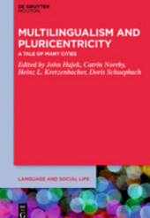 Multilingualism and Pluricentricity: A Tale of Many Cities