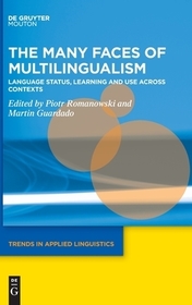 The Many Faces of Multilingualism: Language Status, Learning and Use Across Contexts