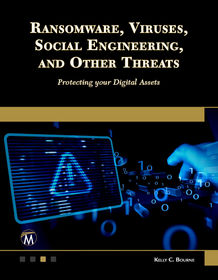 Ransomware, Viruses, Social Engineering and Other Threats: Protecting your Digital Assets