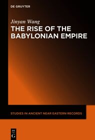 The Rise of the Babylonian Empire