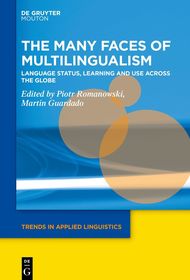 The Many Faces of Multilingualism: Language Status, Learning and Use Across Contexts