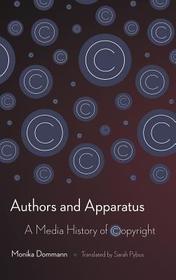 Authors and Apparatus: A Media History of Copyright