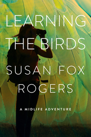 Learning the Birds – A Midlife Adventure: A Midlife Adventure